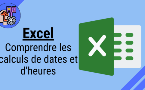 comment excel gère les dates et les heures